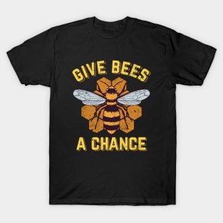 Give Bees A Chance T-Shirt